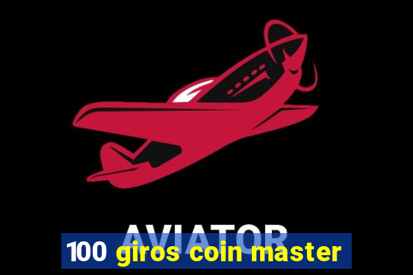 100 giros coin master