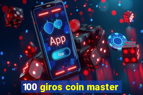 100 giros coin master