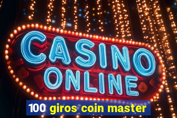100 giros coin master