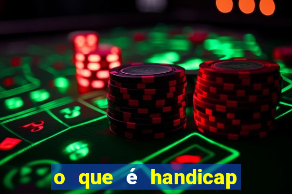 o que é handicap - 1.5