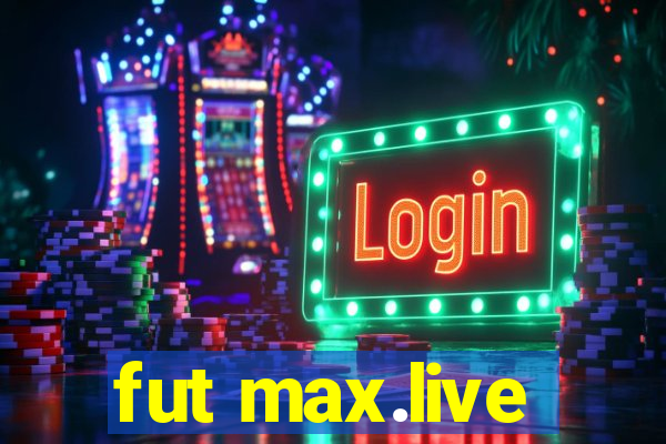 fut max.live