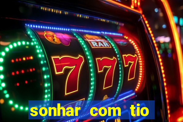 sonhar com tio jogo do bicho