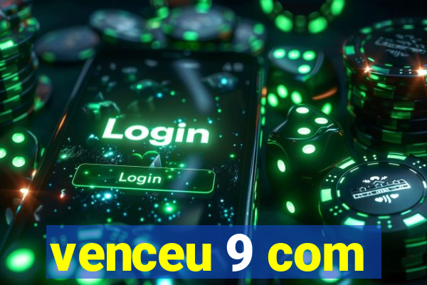 venceu 9 com