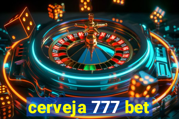 cerveja 777 bet