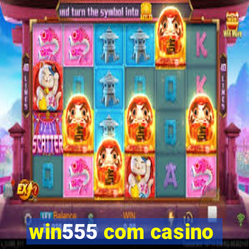 win555 com casino