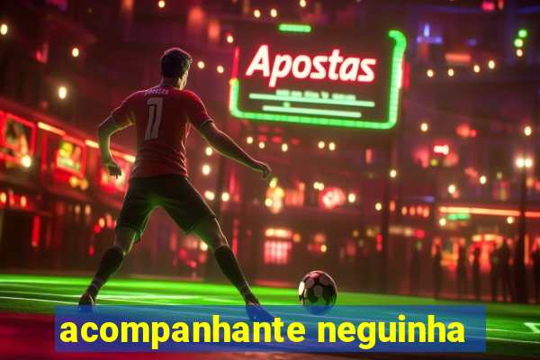 acompanhante neguinha