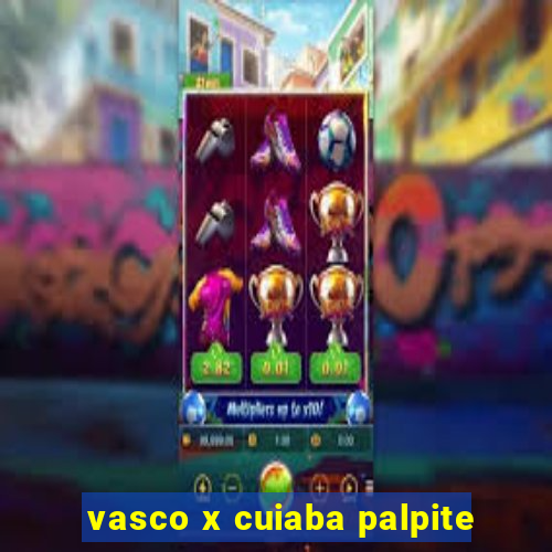 vasco x cuiaba palpite