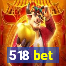 518 bet