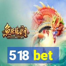 518 bet