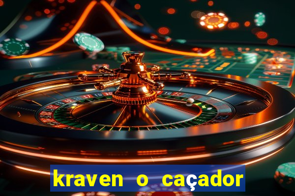kraven o caçador filme completo dublado online