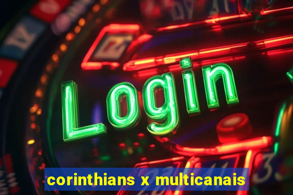 corinthians x multicanais