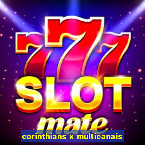 corinthians x multicanais