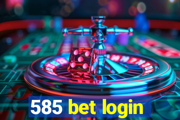 585 bet login