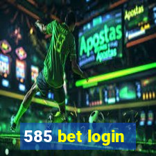 585 bet login