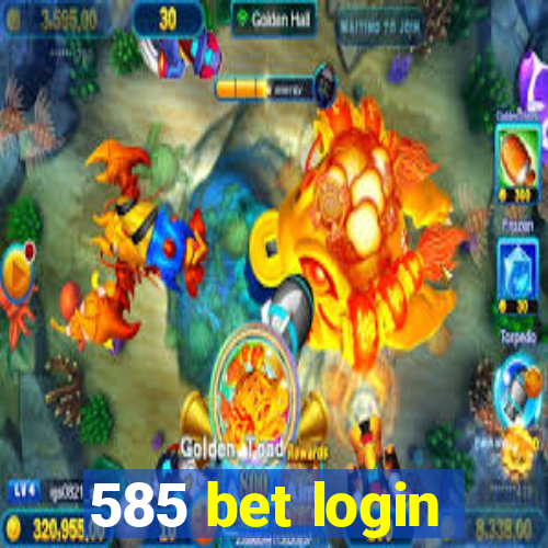 585 bet login
