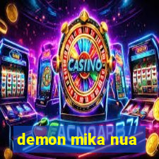 demon mika nua