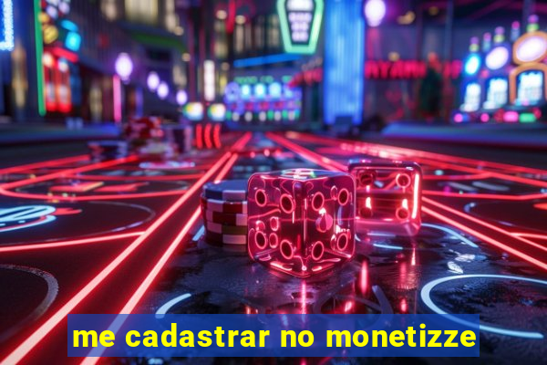 me cadastrar no monetizze