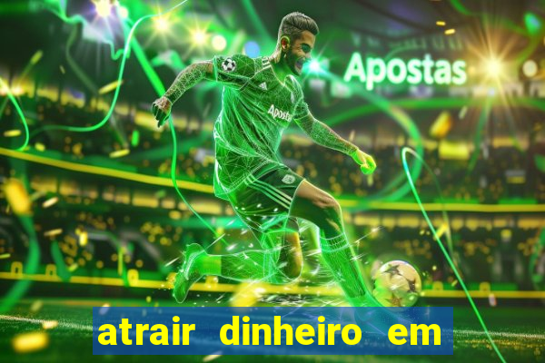 atrair dinheiro em 2 dias