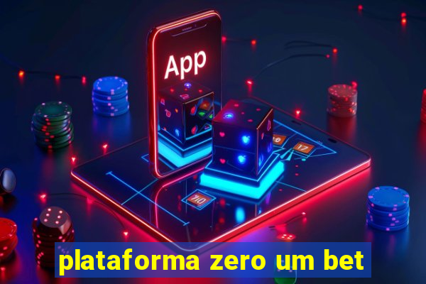 plataforma zero um bet