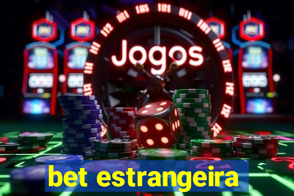 bet estrangeira