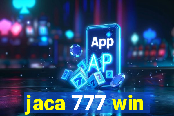 jaca 777 win