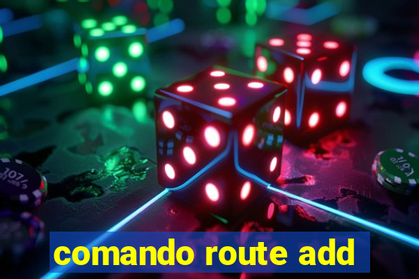comando route add