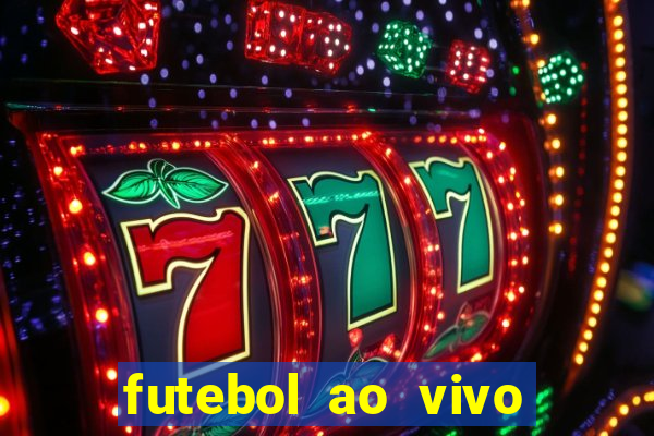 futebol ao vivo assistir no celular futemax
