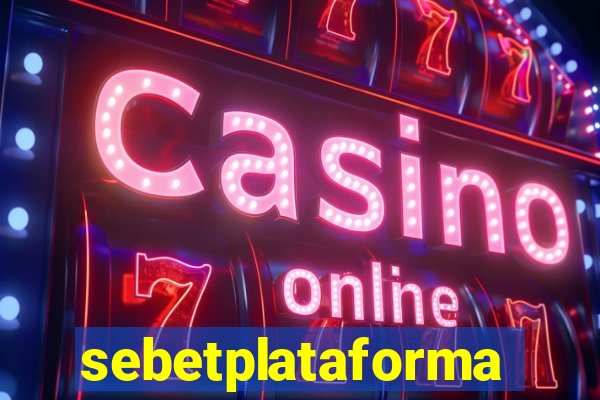 sebetplataforma