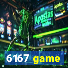 6167 game