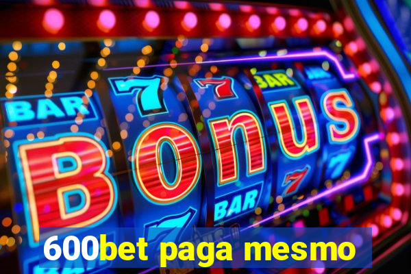 600bet paga mesmo