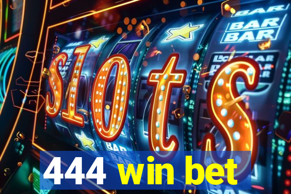 444 win bet