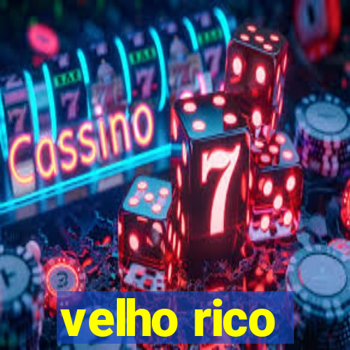 velho rico