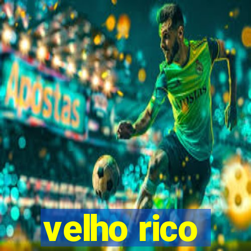 velho rico