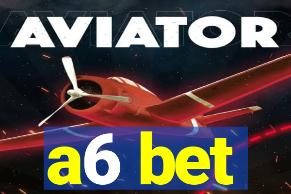 a6 bet