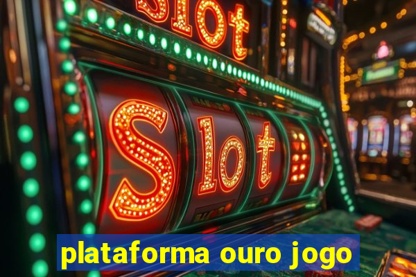 plataforma ouro jogo