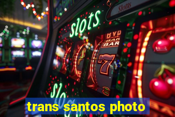 trans santos photo