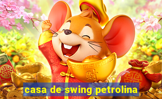 casa de swing petrolina