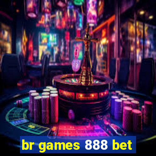 br games 888 bet