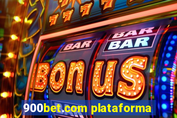 900bet.com plataforma