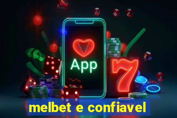 melbet e confiavel