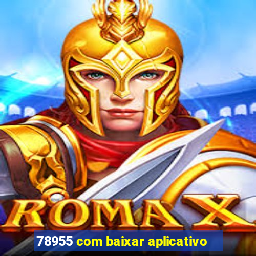 78955 com baixar aplicativo