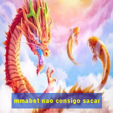 mmabet nao consigo sacar