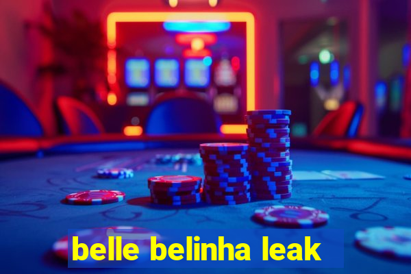 belle belinha leak