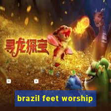 brazil feet worship
