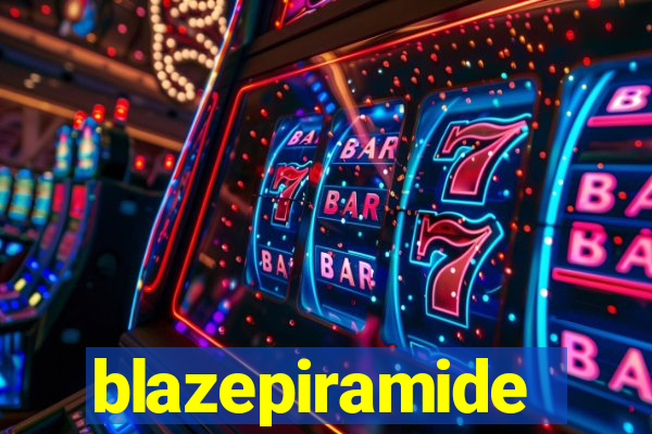 blazepiramide