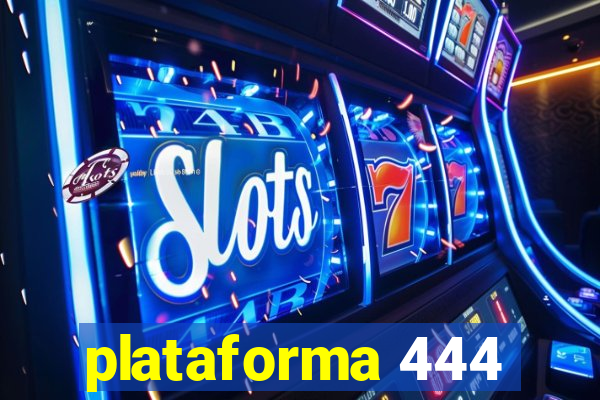 plataforma 444