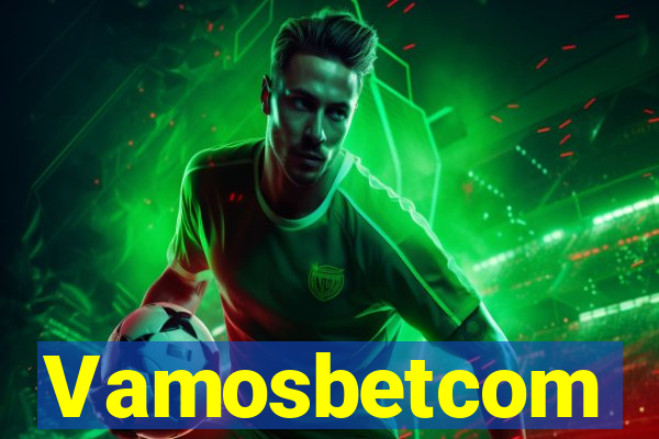 Vamosbetcom
