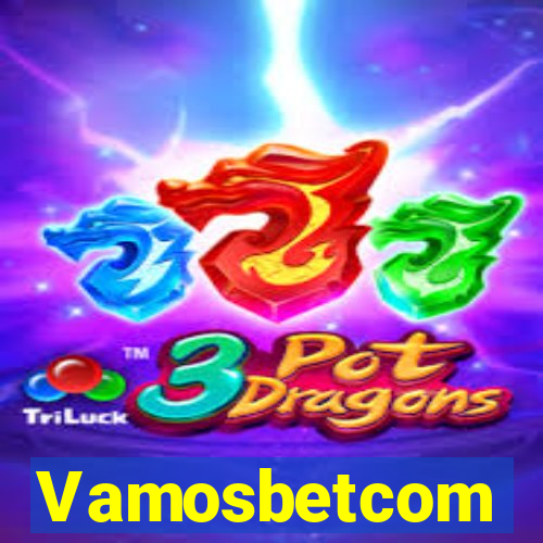 Vamosbetcom