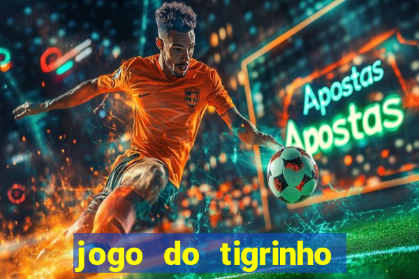 jogo do tigrinho aposta 5 reais