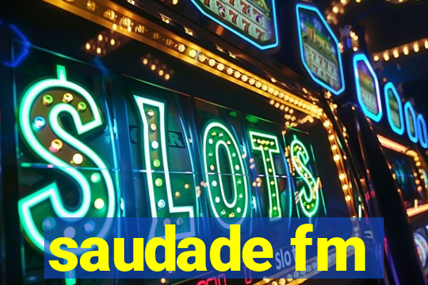 saudade fm